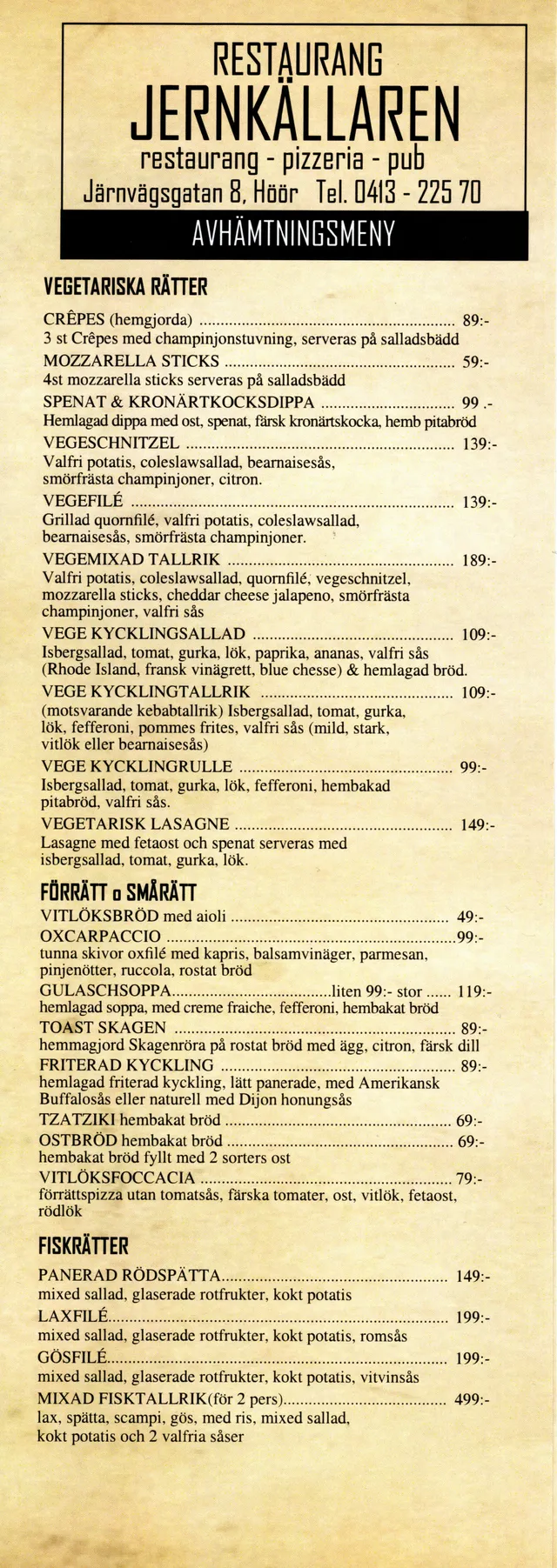 Menyn för Jernkällaren, Höör